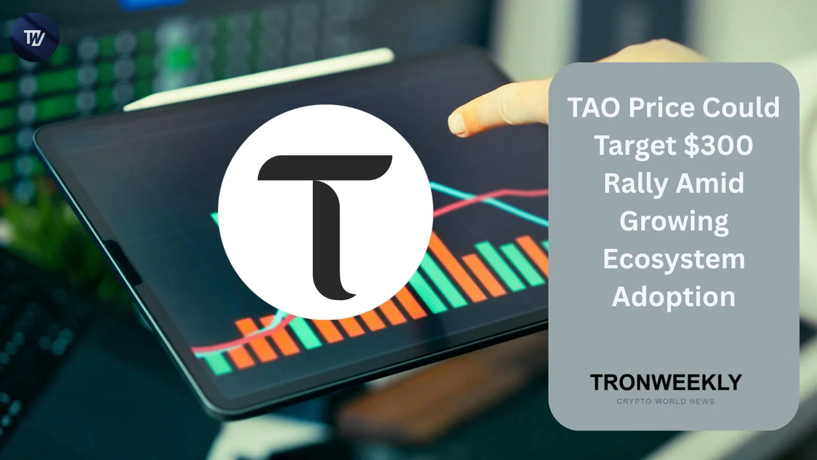 TAO Price Could Target $300 Rally Amid Growing Ecosystem Adoption