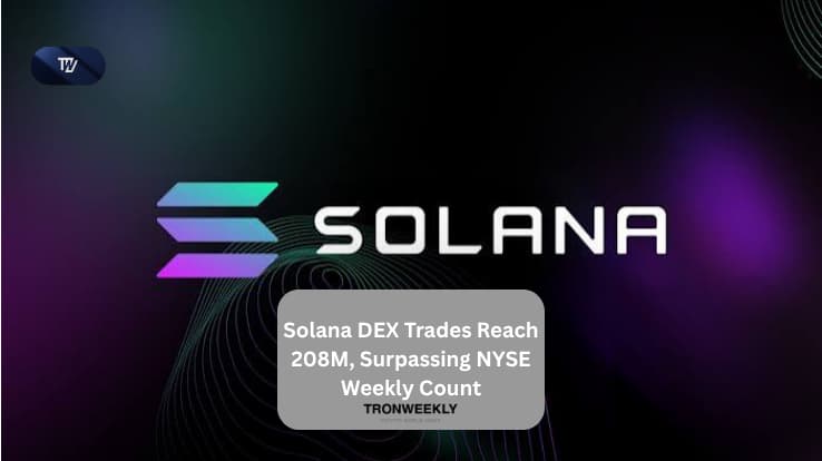 Solana DEX Trades Reach 208M, Surpassing NYSE Weekly Count
