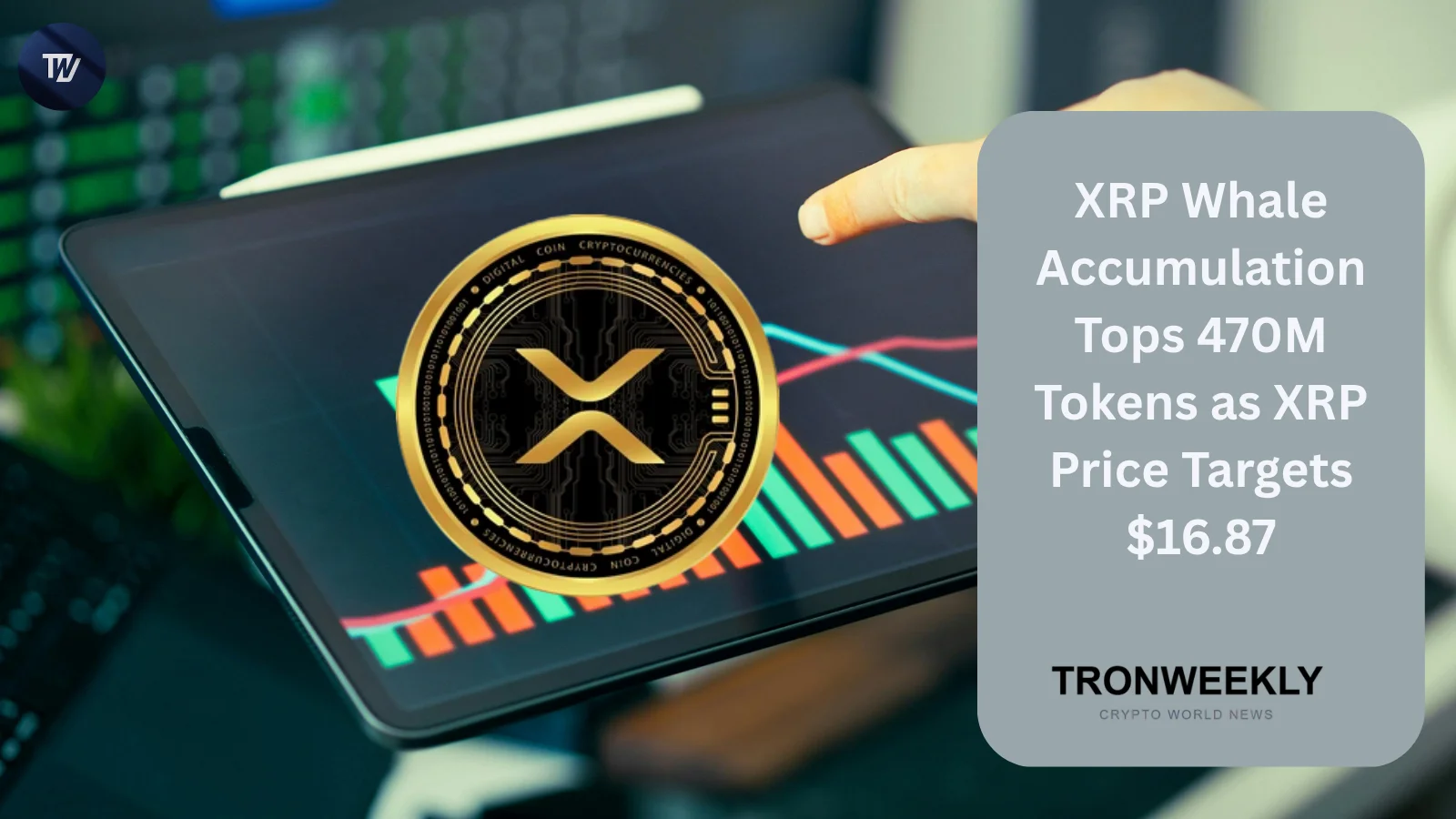 XRP Whale Accumulation Tops 470M Tokens as XRP Price Targets $16.87