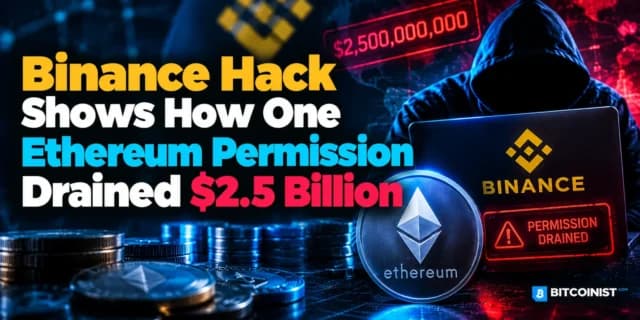 Binance Hack Shows How One Ethereum Permission Drained $2.5 Billion