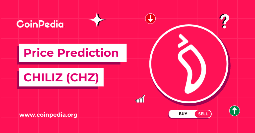Chiliz (CHZ) Price Prediction 2026, 2027 – 2030: Will CHZ Price Hit $1.00?