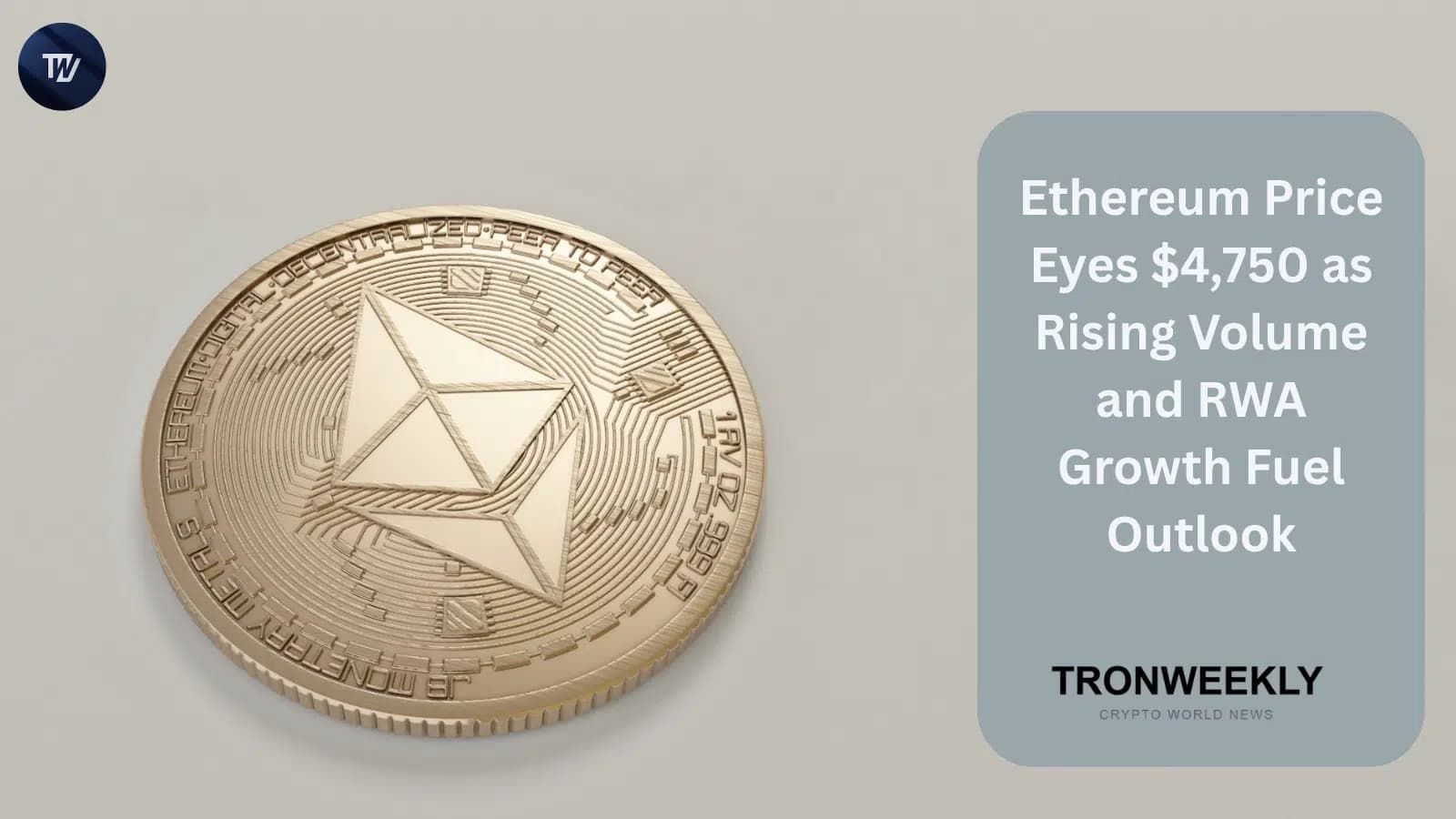 Ethereum Price Eyes $4,750 as Rising Volume and RWA Growth Fuel Outlook
